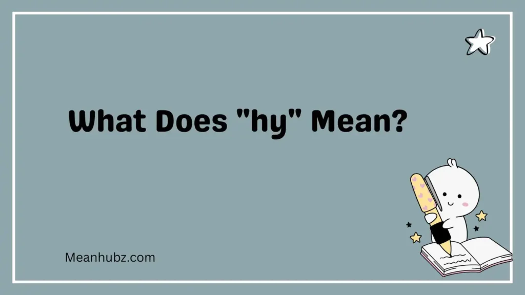 What Does "hy" Mean?
