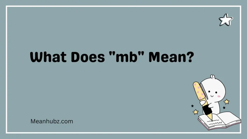 What Does "mb" Mean?